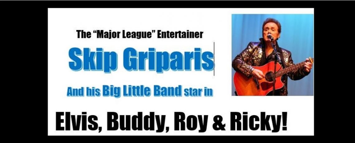 Skip Griparis’ “Elvis, Buddy, Roy & Ricky!” – April 6, 2024