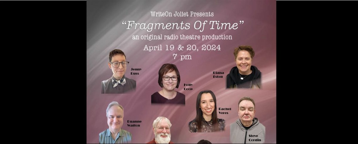 WriteOn Joliet’s “Fragments of Time” – April 19 & April 20, 2024
